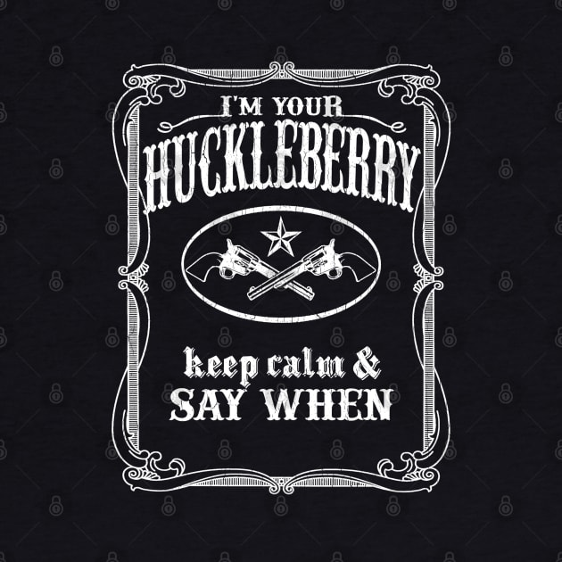 I'm Your Huckleberry (vintage distressed look) by robotface